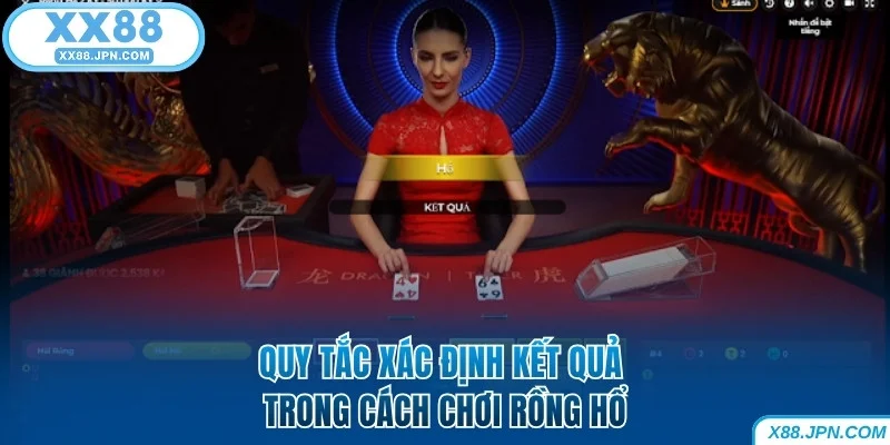 Quy tắc xác định kết quả trong cách chơi Rồng Hổ XX88